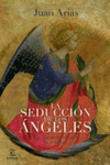 6658b84905838_SEDUCCION DE LOS ANGELES. UN ANTIDOTO CONTRA LA SOLEDAD. LA  JUAN ARIAS.png